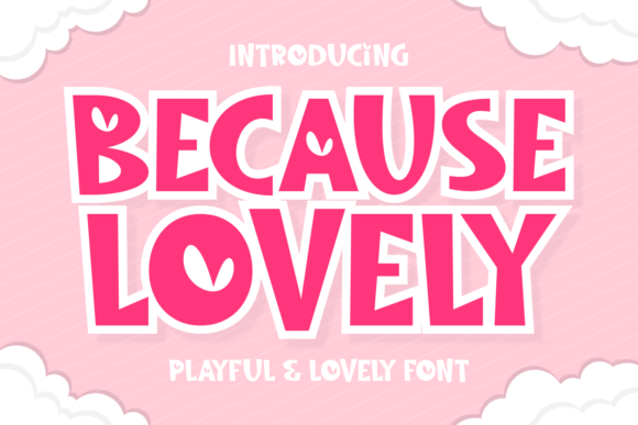 Because Lovely Font: Whimsy & Romance for Handmade Labels & Invitations