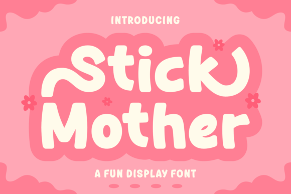 Stick Mother: A Friendly Display Font for Small Business Branding