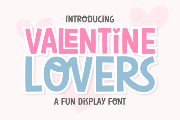 Valentine Lovers: A Display Typeface That Feels Like a Smile